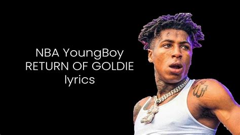 All songs from the Decided 2 Album are sung by YoungBoy Never Broke Again. . Return of goldie nba youngboy lyrics